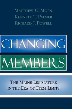 portada changing members: the maine legislature in the era of term limits (en Inglés)