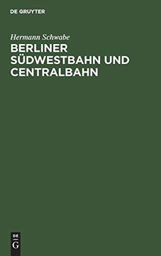 portada Berliner Südwestbahn und Centralbahn (en Alemán)