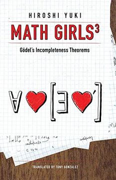 portada Math Girls 3: Godel's Incompleteness Theorems: Volume 3 (en Inglés)