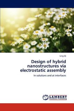 portada design of hybrid nanostructures via electrostatic assembly (en Inglés)