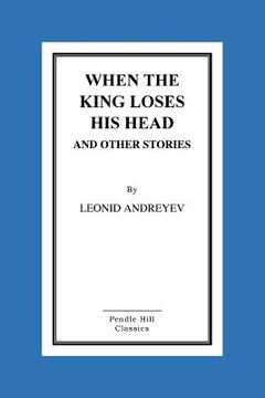 portada When the King Loses His Head and Other Stories (en Inglés)