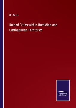 portada Ruined Cities within Numidian and Carthaginian Territories (in English)