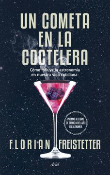 portada Un Cometa en la Coctelera: Cómo Influye la Astronomía en Nuestra Vida Cotidiana (in Spanish)