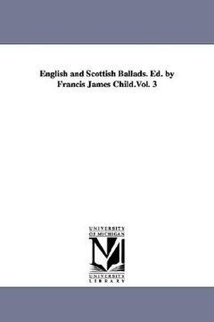 portada english and scottish ballads. ed. by francis james child.vol. 3 (en Inglés)