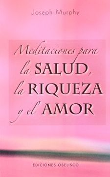portada Meditaciones Para la Salud, la Riqueza y el Amor (in Spanish)