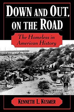 portada Down and Out, on the Road: The Homeless in American History 
