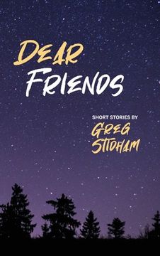 portada Dear Friends: Short Stories By Greg Stidham (en Inglés)