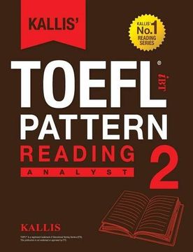 portada Kallis' TOEFL iBT Pattern Reading 2: Analyst (College Test Prep 2016 + Study Guide Book + Practice Test + Skill Building - TOEFL iBT 2016) (en Inglés)