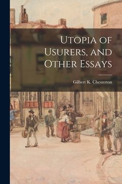 portada Utopia of Usurers, and Other Essays (en Inglés)