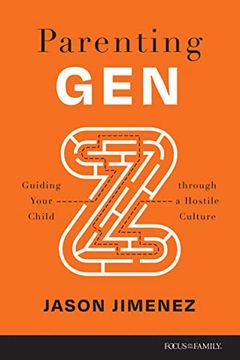 portada Parenting gen z: Guiding Your Child Through a Hostile Culture (en Inglés)