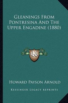 portada gleanings from pontresina and the upper engadine (1880)