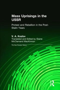 portada mass uprisings in the ussr under khrushchev and brezhnev: protest and rebellion in the post-stalin years