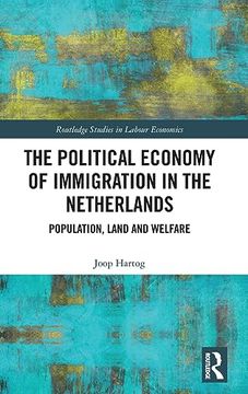 portada The Political Economy of Immigration in the Netherlands (Routledge Studies in Labour Economics) (en Inglés)