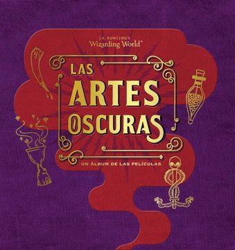 portada J. K. Rowling's Wizarding World: Las Artes Oscuras. Un Álbum de las Películas (in Spanish)