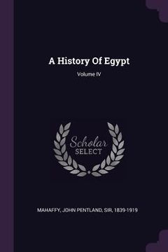 portada A History Of Egypt; Volume IV