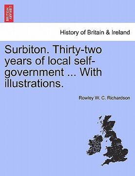portada surbiton. thirty-two years of local self-government ... with illustrations. (en Inglés)