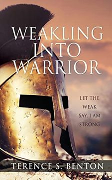 portada Weakling Into Warrior (en Inglés)