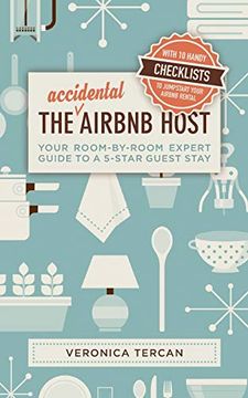 portada The Accidental Airbnb Host: Your Room-By-Room Expert Guide to a 5-Star Guest Stay (en Inglés)