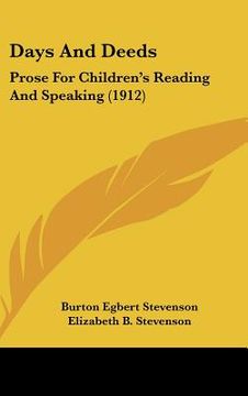portada days and deeds: prose for children's reading and speaking (1912) (en Inglés)