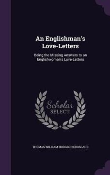 portada An Englishman's Love-Letters: Being the Missing Answers to an Englishwoman's Love-Letters (en Inglés)