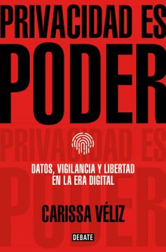 portada Privacidad es Poder: Datos, Vigilancia y Libertad en la era Digital (in Spanish)