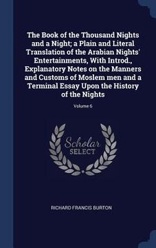 portada The Book of the Thousand Nights and a Night; a Plain and Literal Translation of the Arabian Nights' Entertainments, With Introd., Explanatory Notes on (en Inglés)