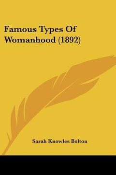 portada famous types of womanhood (1892) (en Inglés)