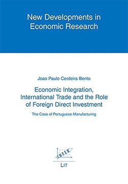portada Economic Integration, International Trade and the Role of Foreign Direct Investment the Case of Portuguese Manufacturing 3 new Developments in Economic Research