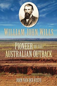 portada william john wills: pioneer of the australian outback (en Inglés)