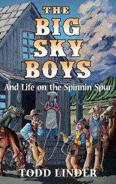 portada The Big Sky Boys And Life on the Spinnin' Spur (en Inglés)