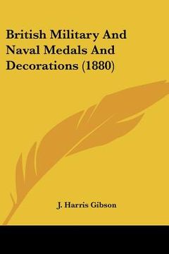portada british military and naval medals and decorations (1880) (en Inglés)