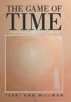 portada The Game of Time: Chronicles of Turyia (en Inglés)