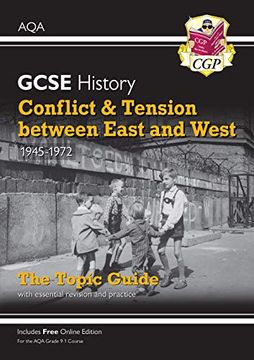 portada New Grade 9-1 Gcse History aqa Topic Guide - Conflict and Tension Between East and West, 1945-1972 (Cgp Gcse History 9-1 Revision) (en Inglés)