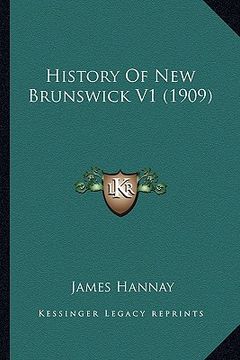 portada history of new brunswick v1 (1909) (in English)