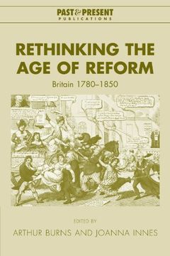portada Rethinking the age of Reform: Britain 1780-1850 (Past and Present Publications) (en Inglés)