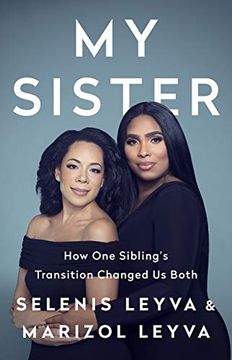 portada My Sister: How one Sibling's Transition Changed us Both (in English)
