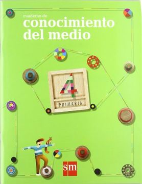 Libro Cuaderno de Conocimiento del Medio. 4 Primaria, Equipo De Educación  Primaria De Ediciones Sm, ISBN 9788467526066. Comprar en Buscalibre