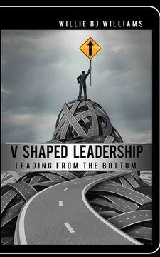 portada V-Shaped Leadership: Leading From The Bottom (en Inglés)