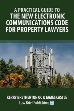 portada A Practical Guide to the New Electronic Communications Code for Property Lawyers (en Inglés)
