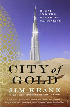 portada City of Gold: Dubai and the Dream of Capitalism (in English)