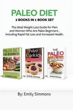 portada Paleo Diet: 3 Books in 1 Book Set: Lose Weight and Get Healthy with Delicious Paleo Recipes (en Inglés)