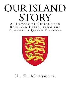 portada Our Island Story: A History of Britain for Boys and Girls, from the Romans to Queen Victoria (en Inglés)
