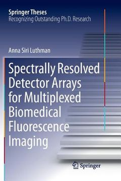 portada Spectrally Resolved Detector Arrays for Multiplexed Biomedical Fluorescence Imaging (en Inglés)