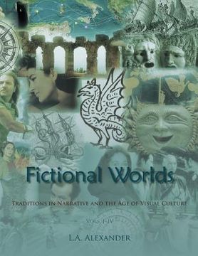 portada Fictional Worlds: Traditions in Narrative and the Age of Visual Culture, Vols. I-IV (en Inglés)
