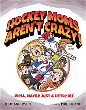 portada Hockey Moms Aren'T Crazy! Well, Maybe Just a Little bit (en Inglés)