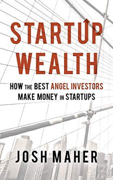 portada Startup Wealth: How the Best Angel Investors Make Money in Startups (en Inglés)