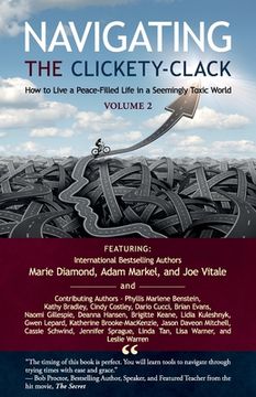 portada Navigating the Clickety-Clack: How to Live a Peace-Filled Life in a Seemingly Toxic World, Volume 2 (in English)