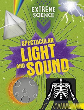 portada Spectacular Light and Sound (Extreme Science) (libro en Inglés)
