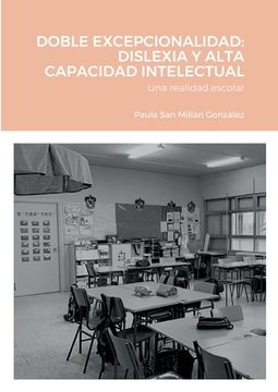 portada Doble Excepcionalidad: Dislexia y Alta Capacidad Intelectual: Una Realidad Escolar (in Spanish)