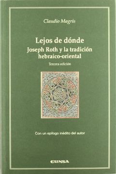 portada Lejos de Donde: Joseph Roth y la Tradición Hebraico-Oriental (Cátedra Félix Huarte)